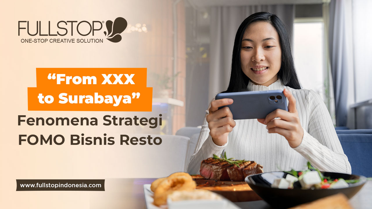 “From XXX to Surabaya”, Fenomena Strategi FOMO Bisnis Resto